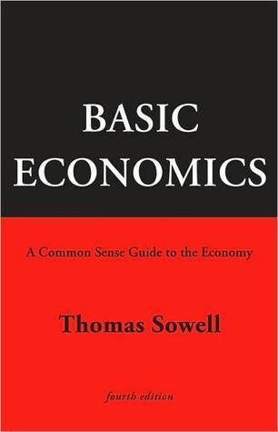 Basic Economics: A Common Sense Guide to the Economy