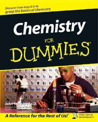 Chemistry for Dummies By John T. Moore