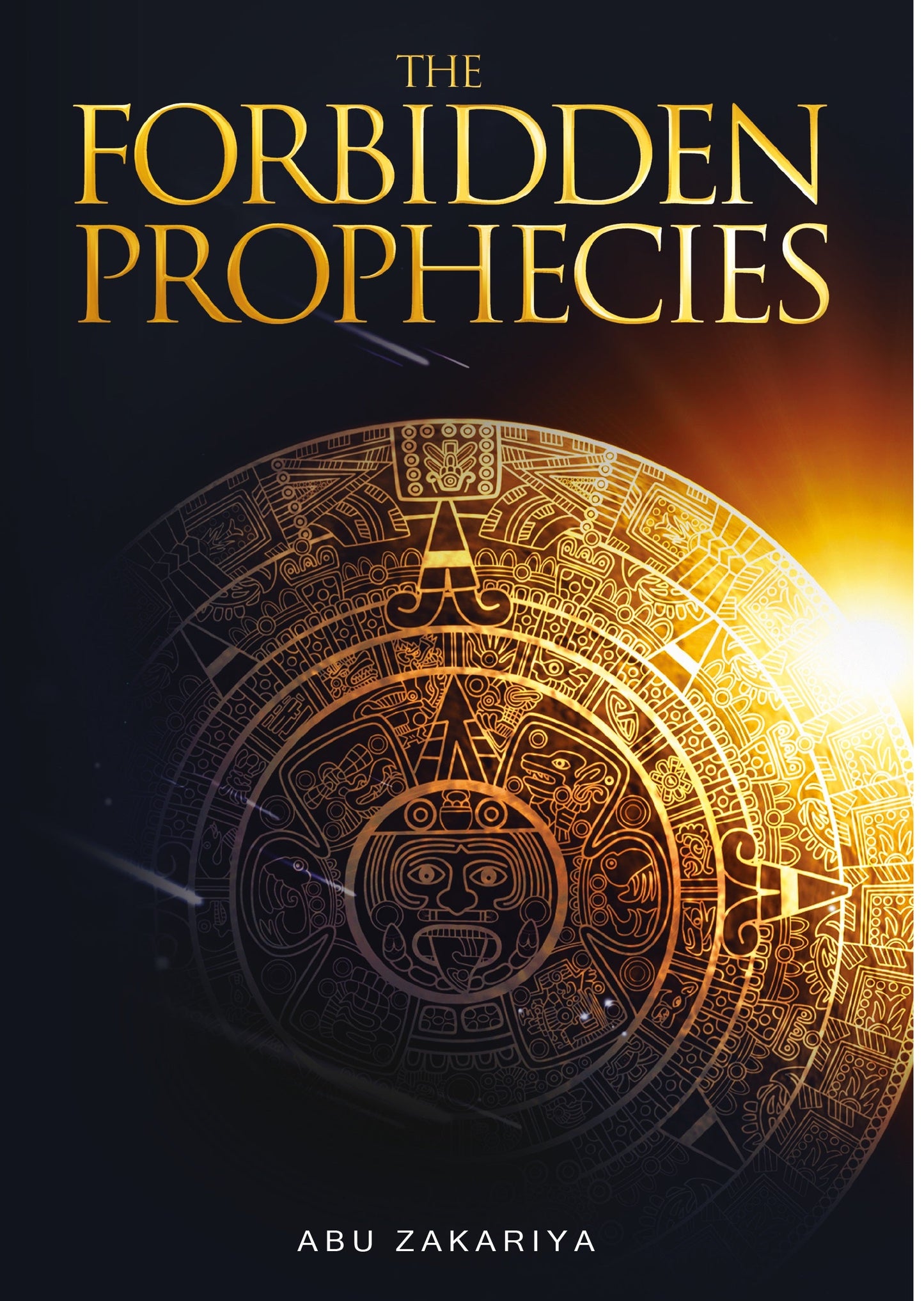 The Forbidden Prophecies by Abu Zakariya