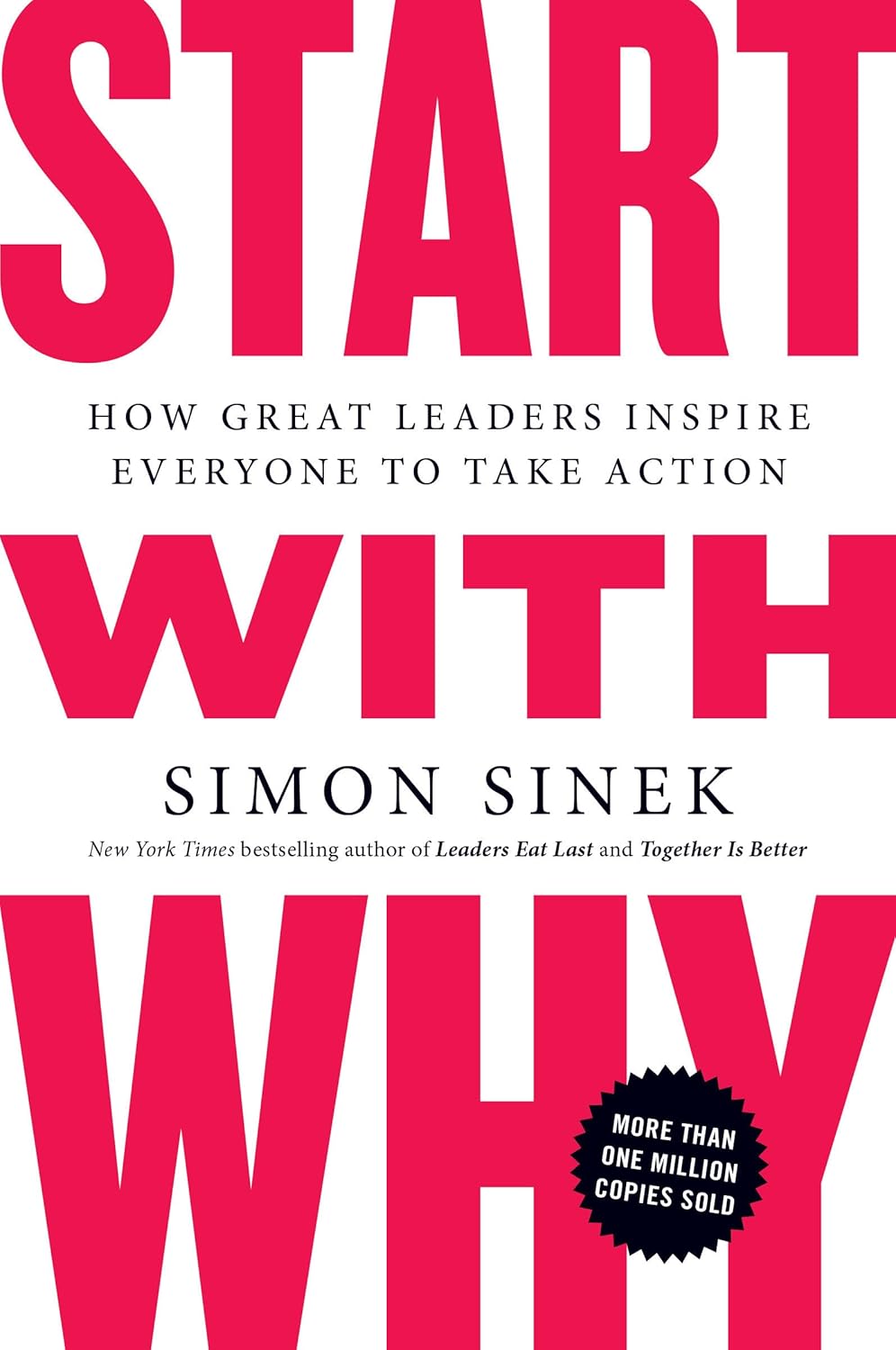 How Great Leaders Inspire Everyone to Take Action by Simon Sinek