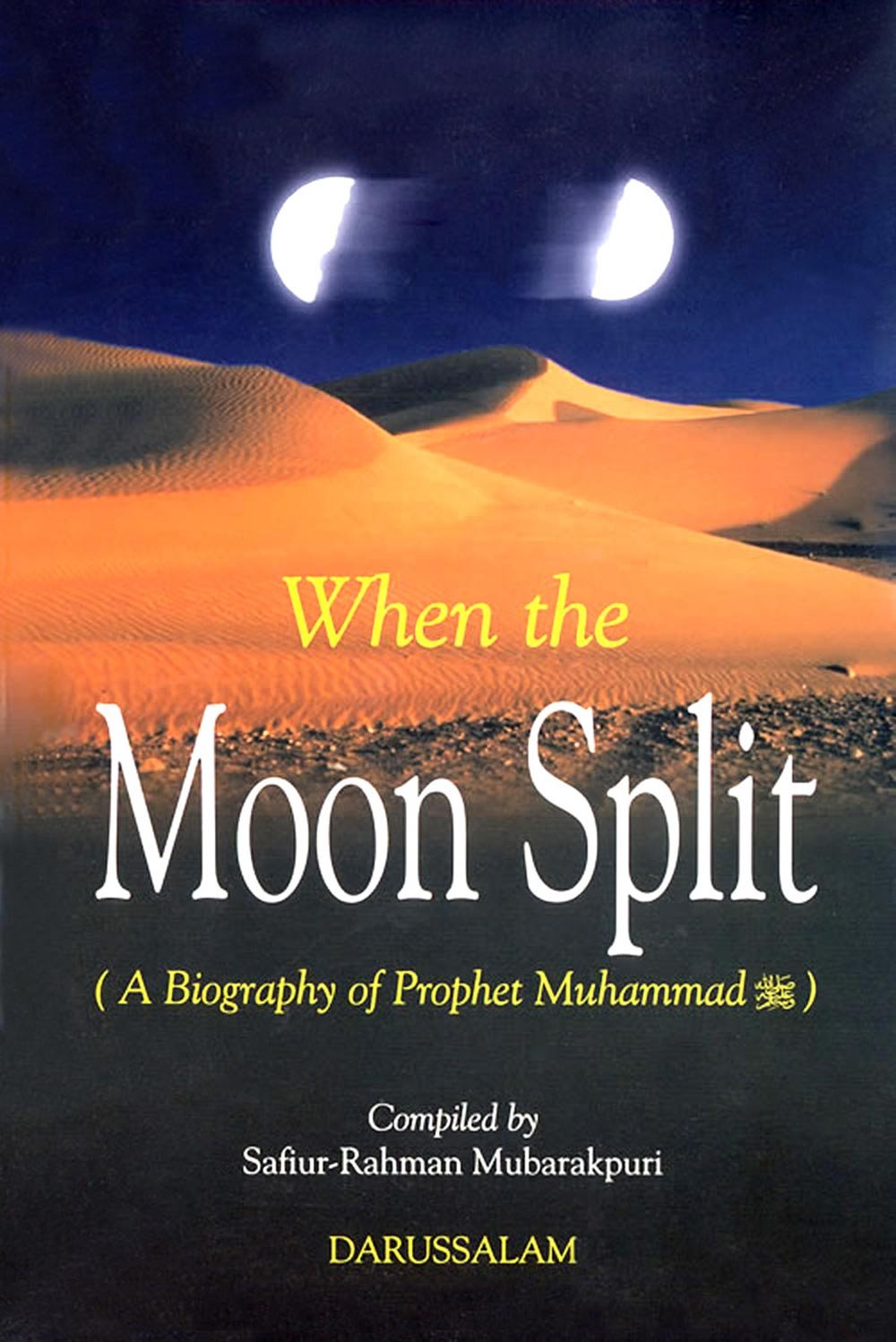 When the Moon Split by Safiur-Rahman Mubarakpuri