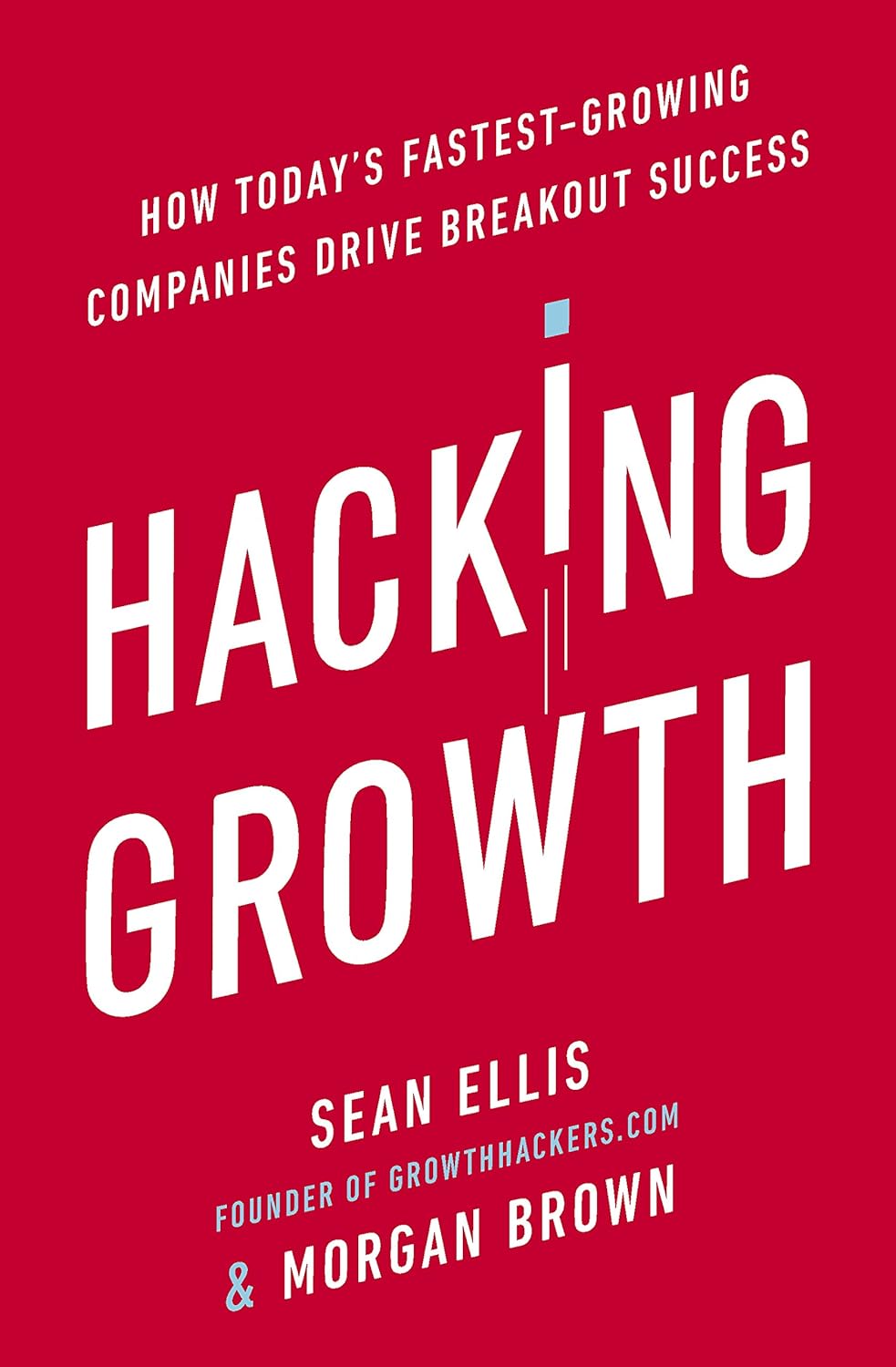 Hacking Growth by Sean Ellis