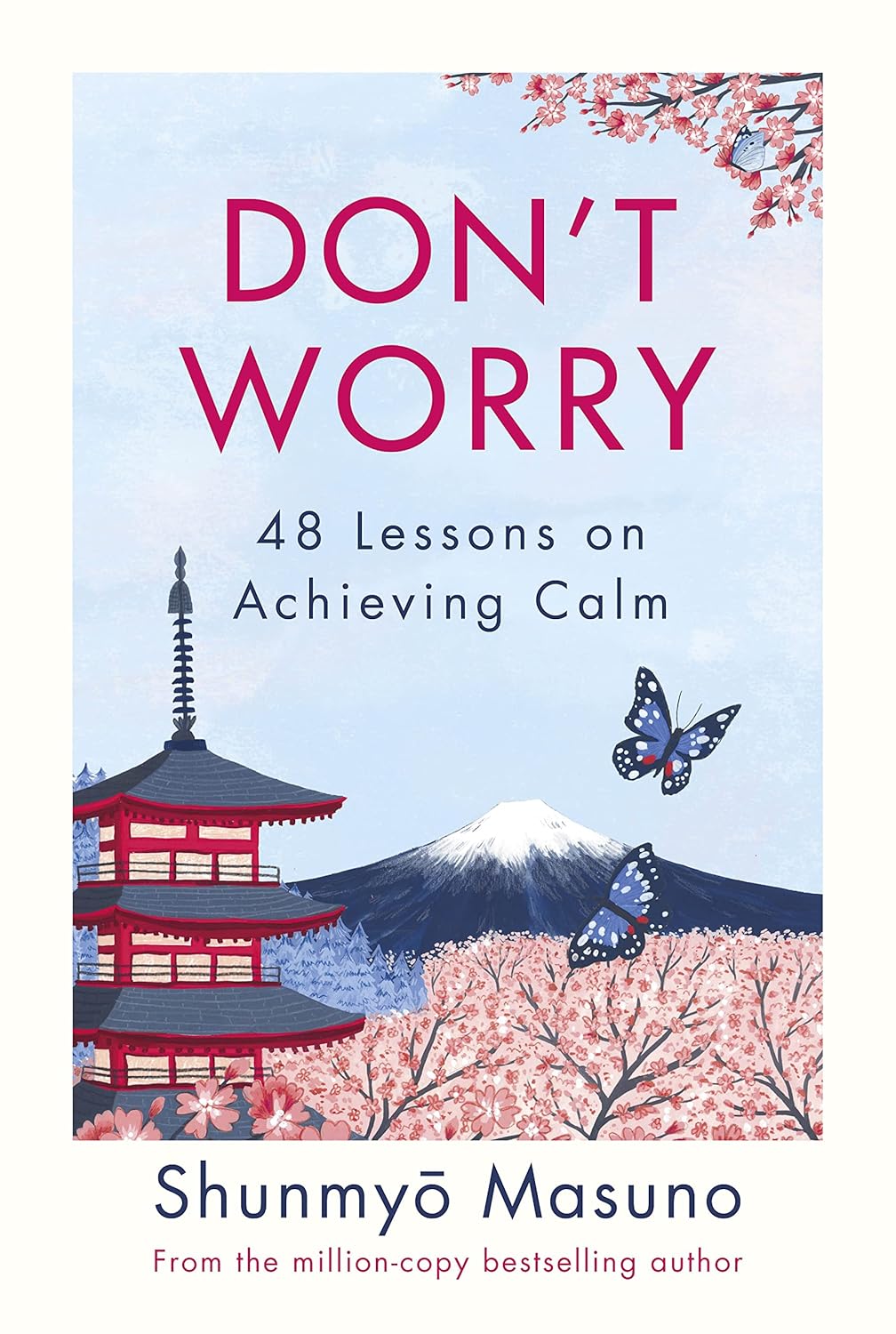 Don't Worry: 48 Lessons on Relieving Anxiety from a Zen Buddhist Monk Book by Shunmyo Masuno