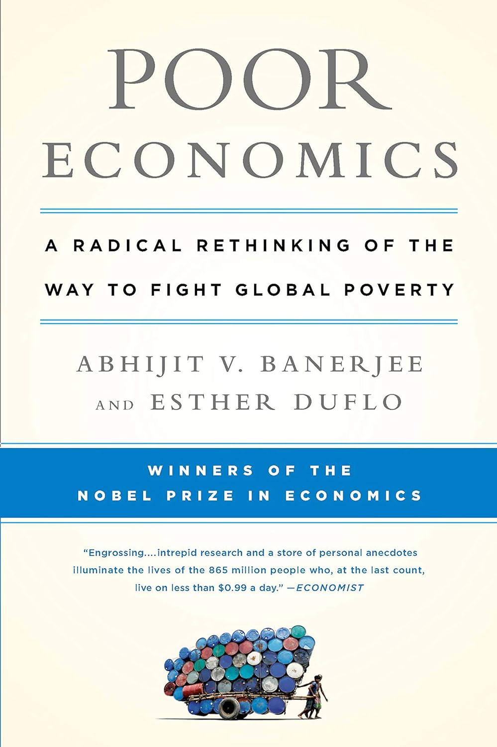 Poor Economics: Rethinking Poverty & the Ways to End it