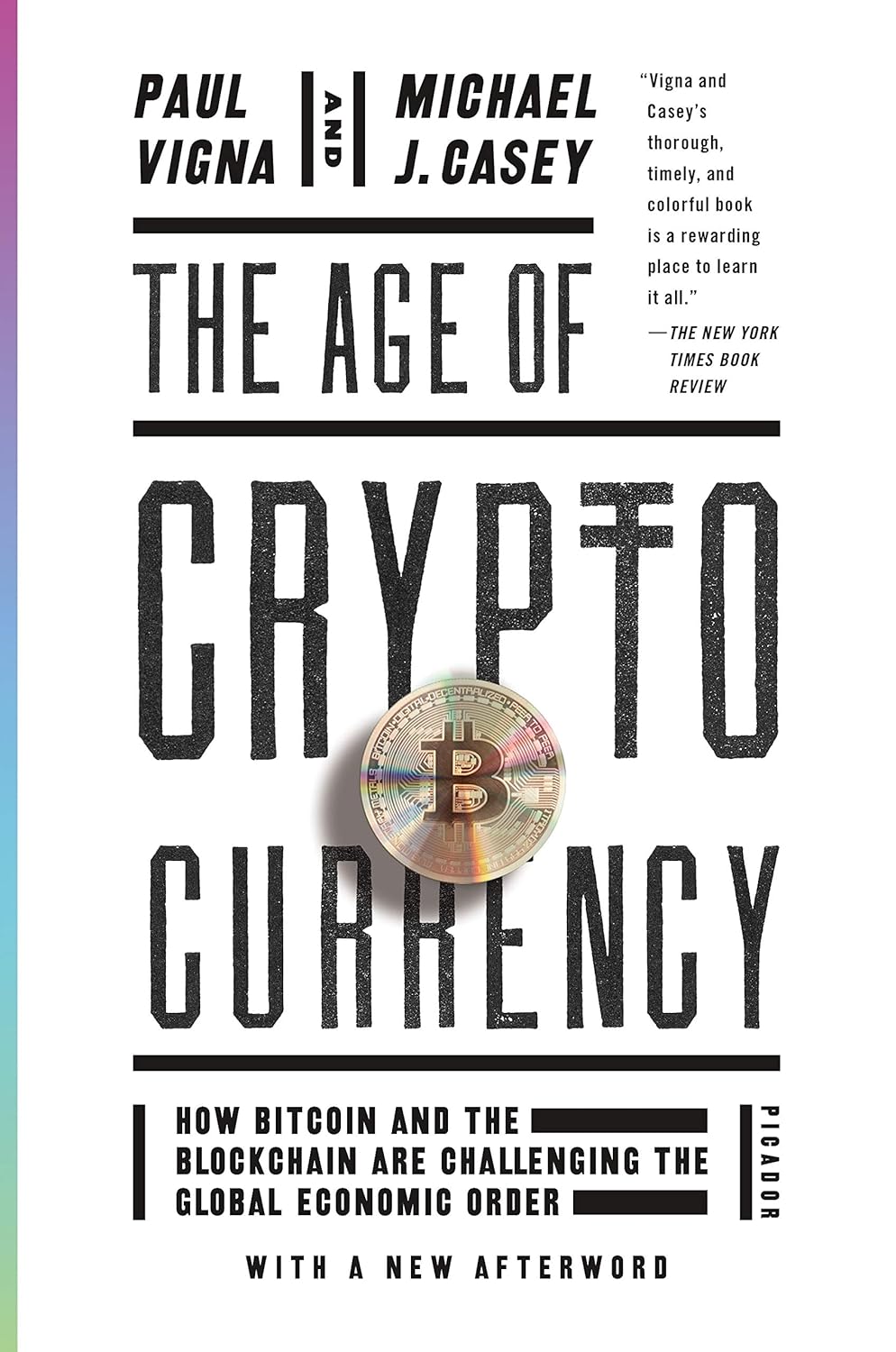 The Age of Cryptocurrency: How Bitcoin and Digital Money Are Challenging the Global Economic Order by Paul Vigna