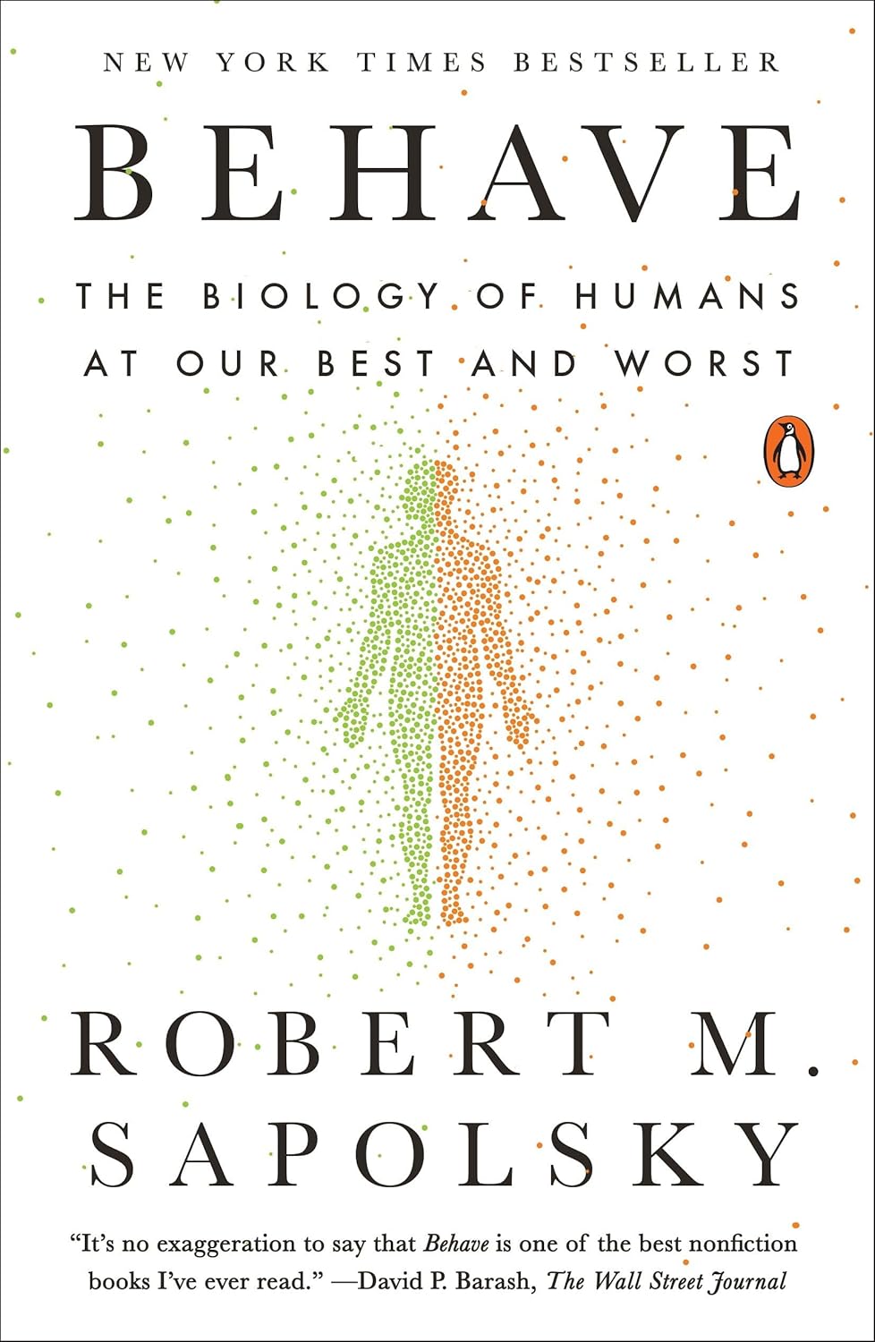 Behave: The Biology of Humans at Our Best and Worst by Robert M. Sapolsky