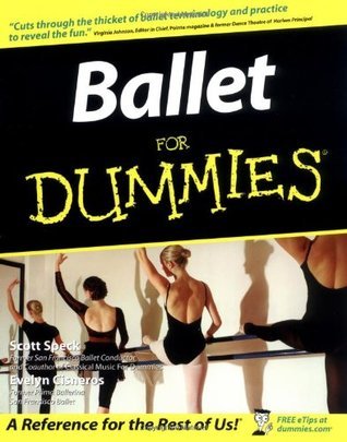 Ballet for Dummies By Scott Speck , Evelyn Cisneros