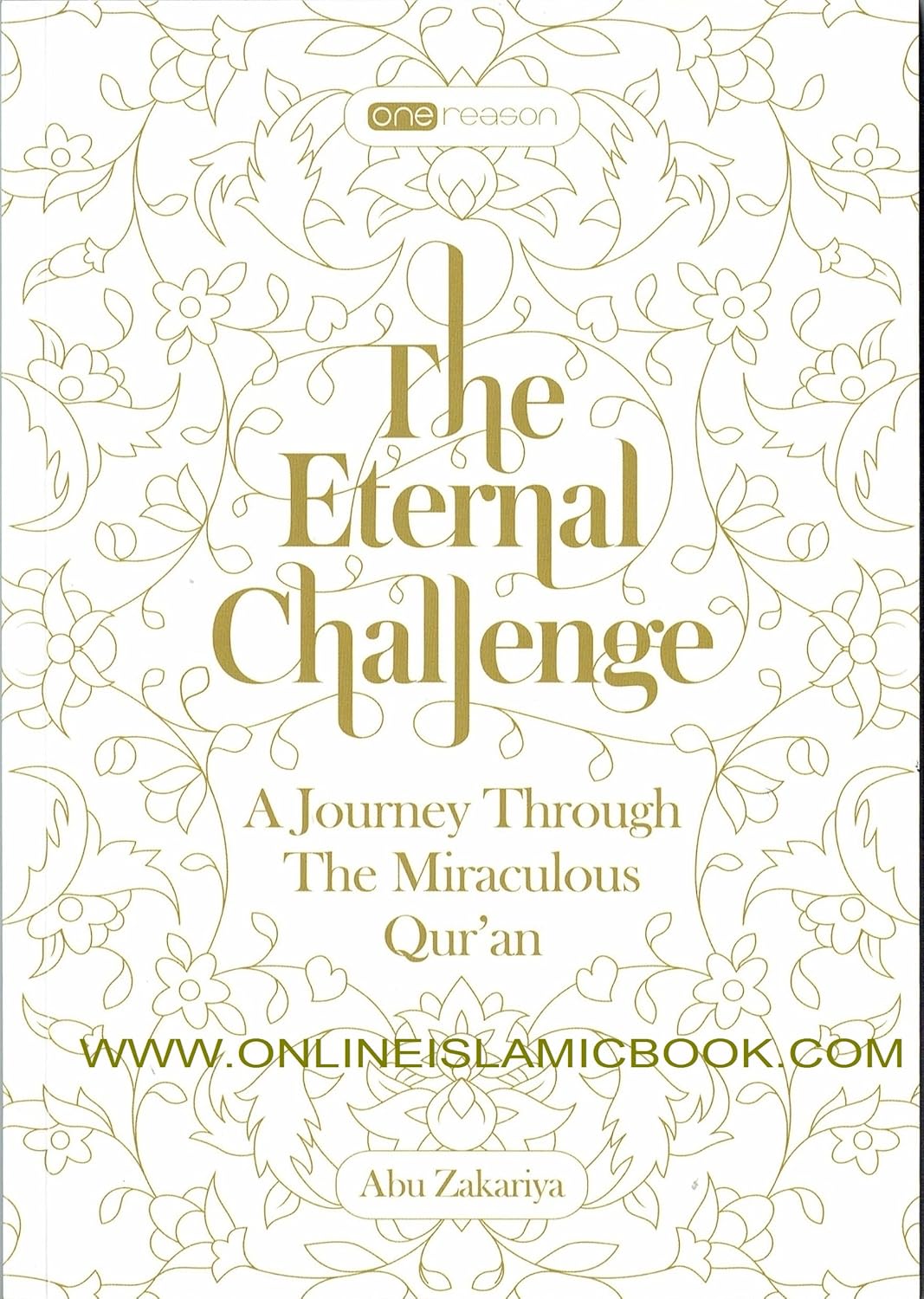 The Eternal Challenge: A Journey Through The Miraculous Qur'an by Abu Zakariya