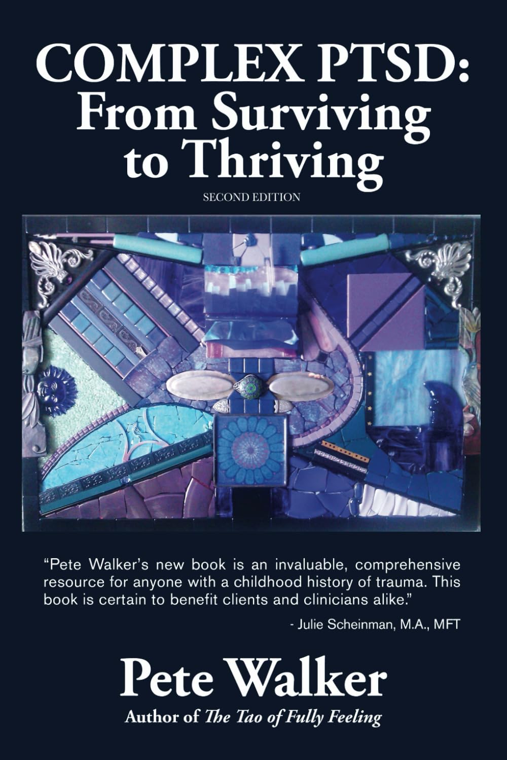 Complex PTSD: From Surviving to Thriving: A Guide and Map for Recovering from Childhood Trauma by Pete Walker