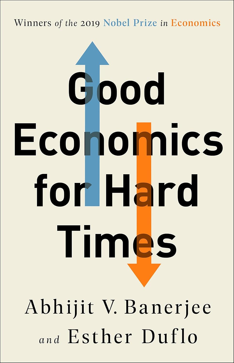 Good Economics for Hard Times by Abhijit V. Banerjee & Esther Duflo