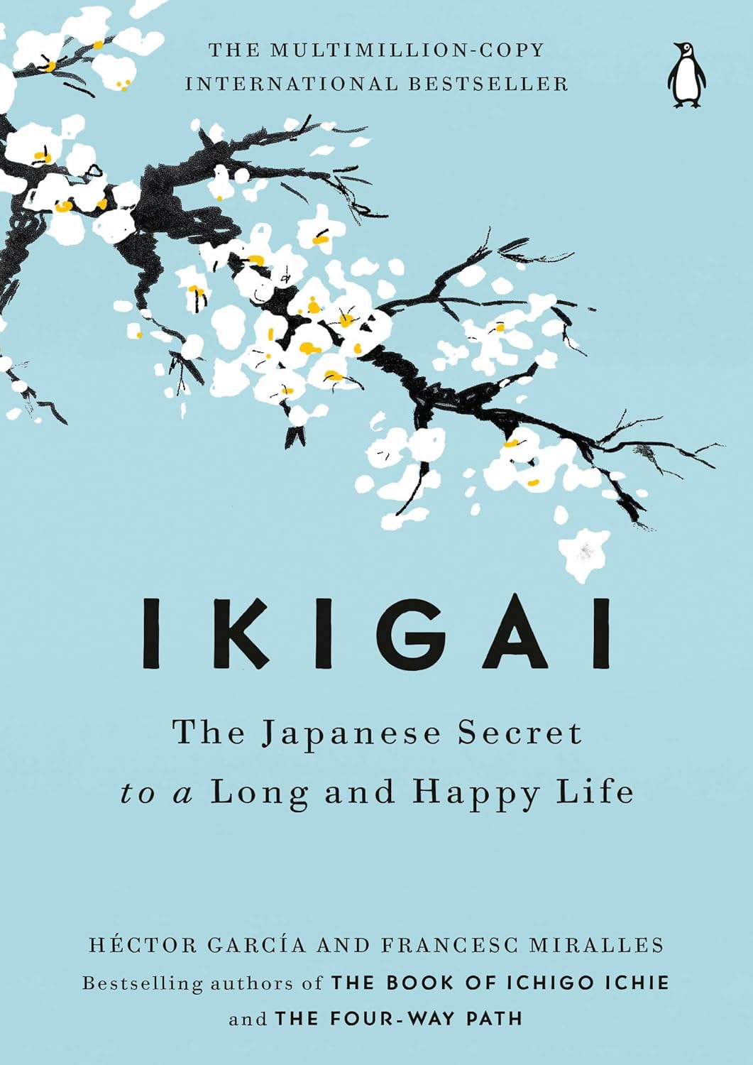 Ikigai: The Japanese Secret to a Long and Happy Life by Héctor García and Francesc Miralles
