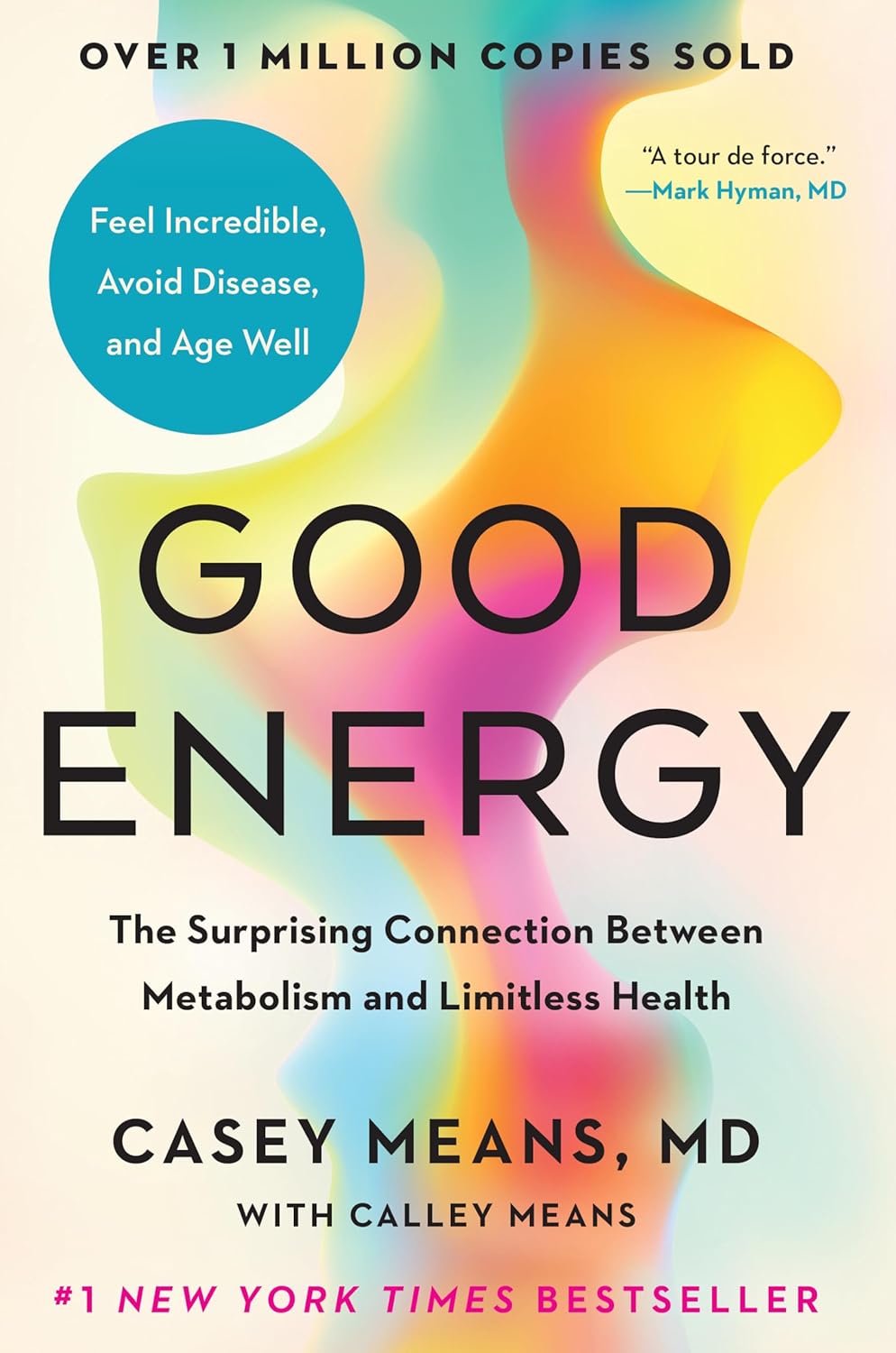 Good Energy: The Surprising Connection Between Metabolism and Limitless Health by Casey Means
