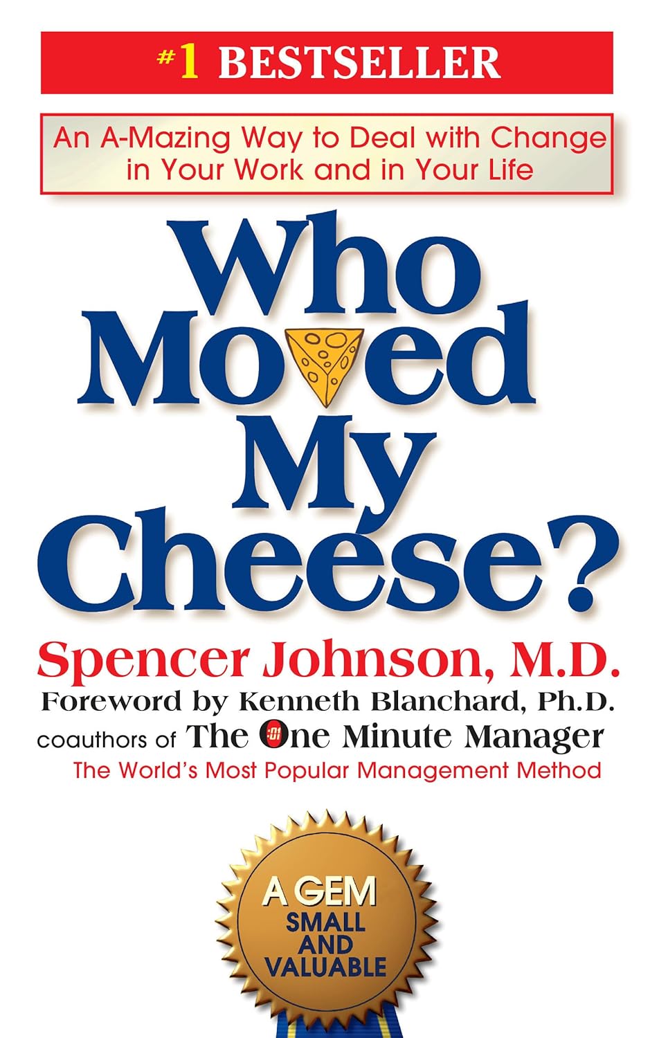 Who Moved My Cheese? by Spencer Johnson, M.D.