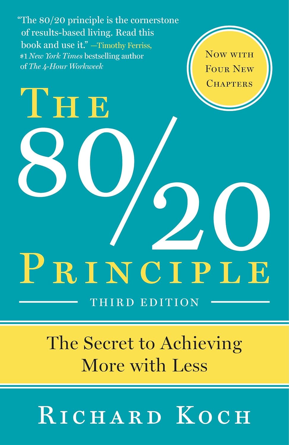 The 80/20 Principle: The Secret to Achieving More with Less (Third Edition) by Richard Koch