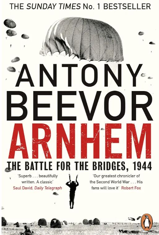 Arnhem: The Battle for the Bridges, 1944 Book by Antony Beevor