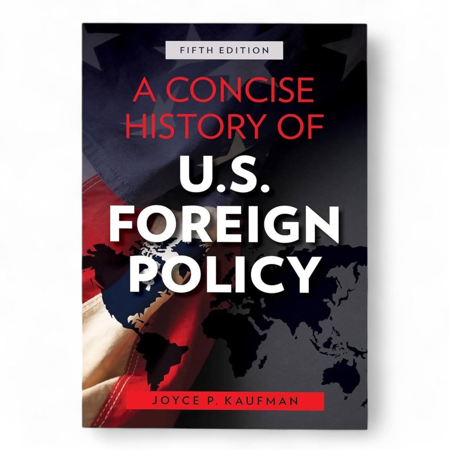 A Concise History of U.S. Foreign Policy