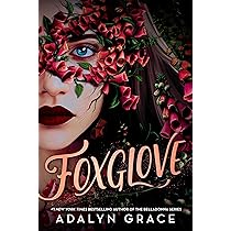 Foxglove
Book by Adalyn Grace