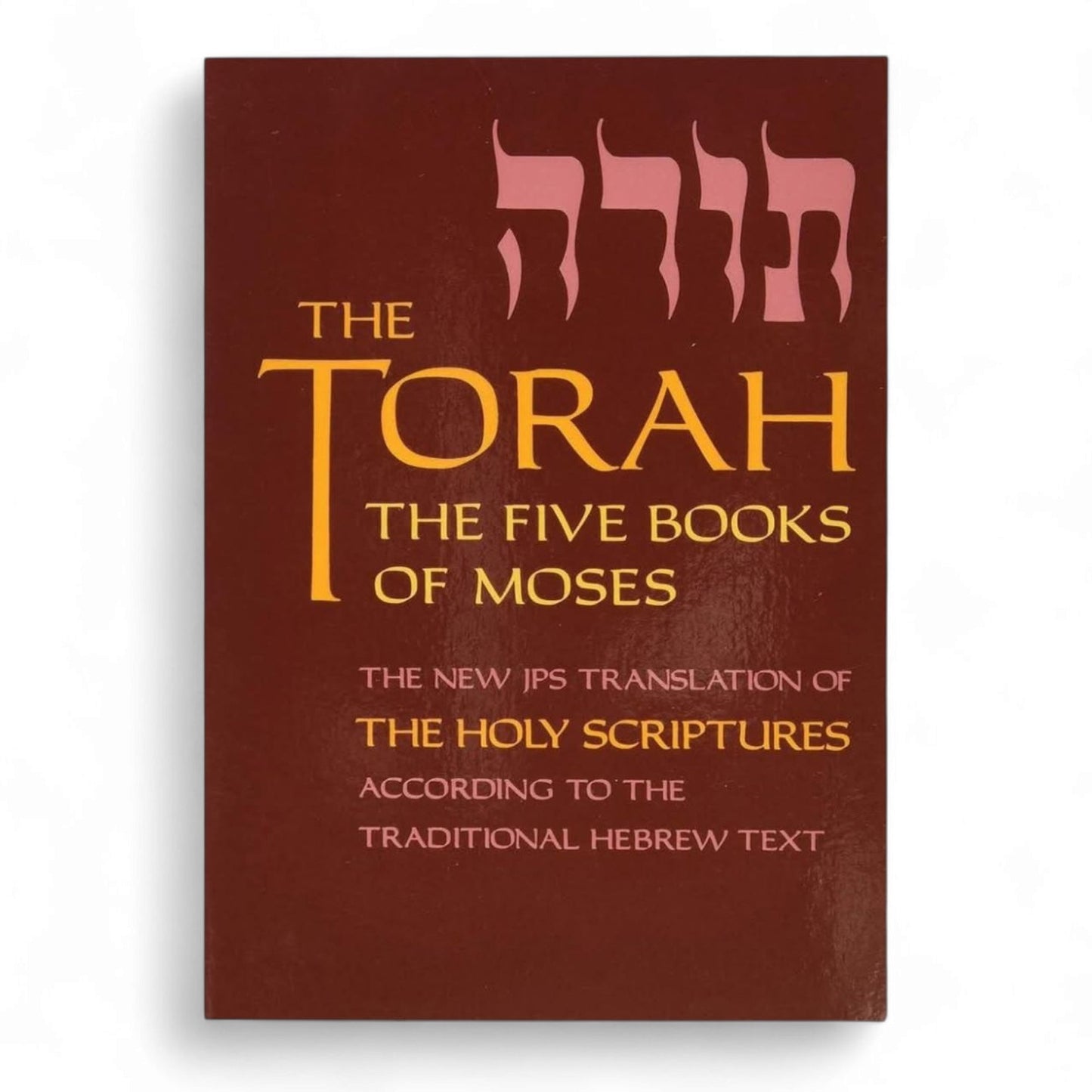 The Torah: The Five Books of Moses