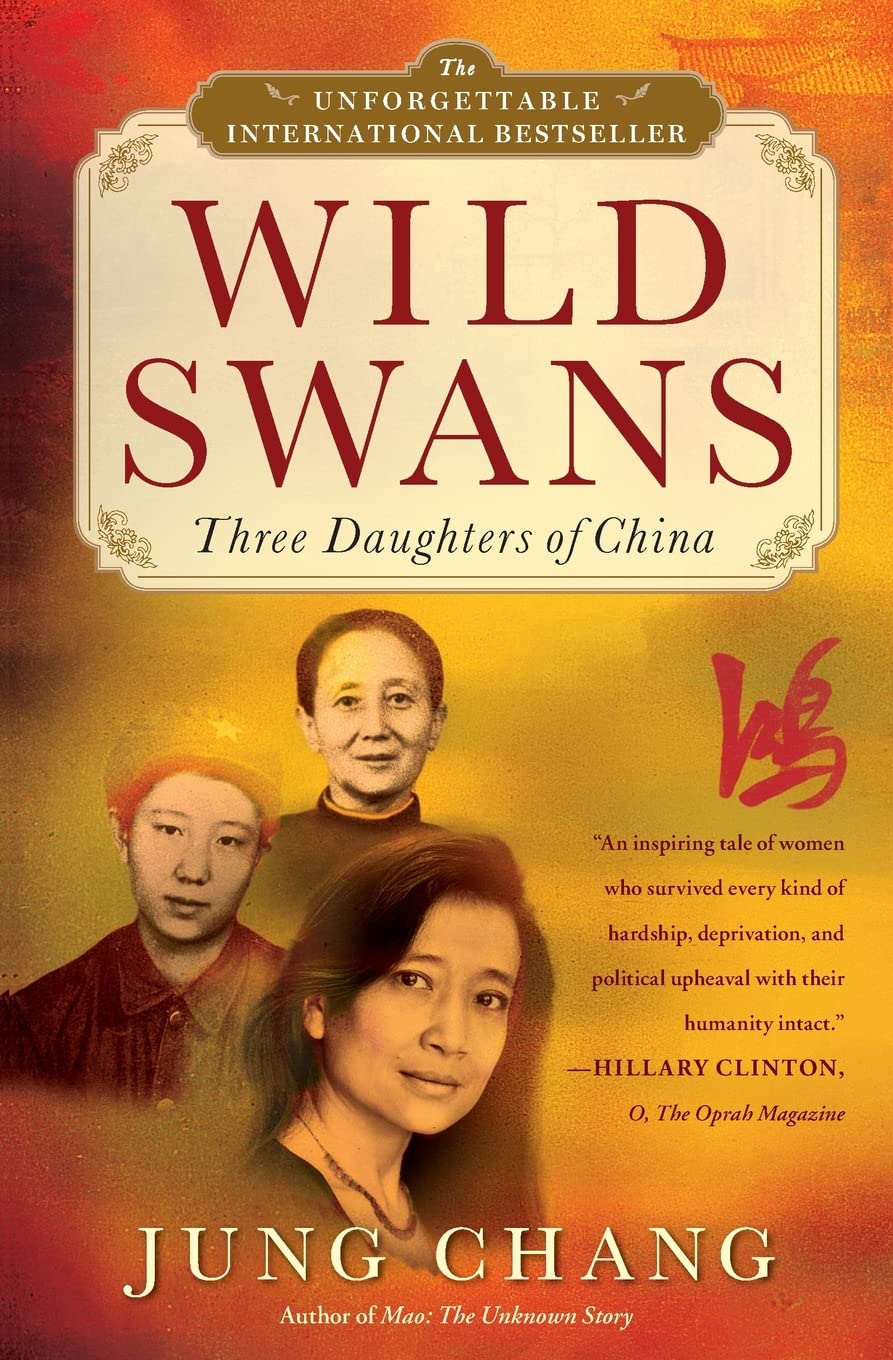 Wild Swans: Three Daughters of China by Jung Chang