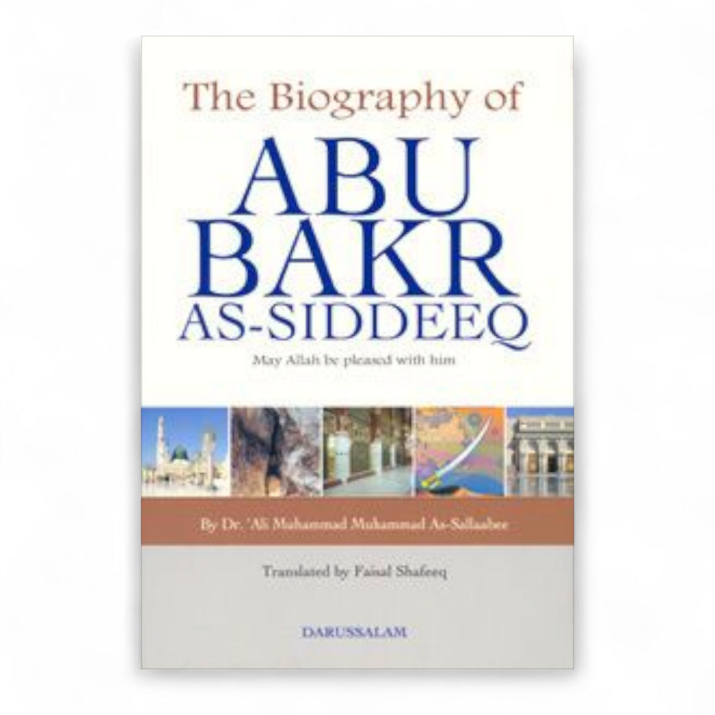 The Biography of Abu Bakr as-Siddeeq Book by Ali Mohammad Al-Sallabi