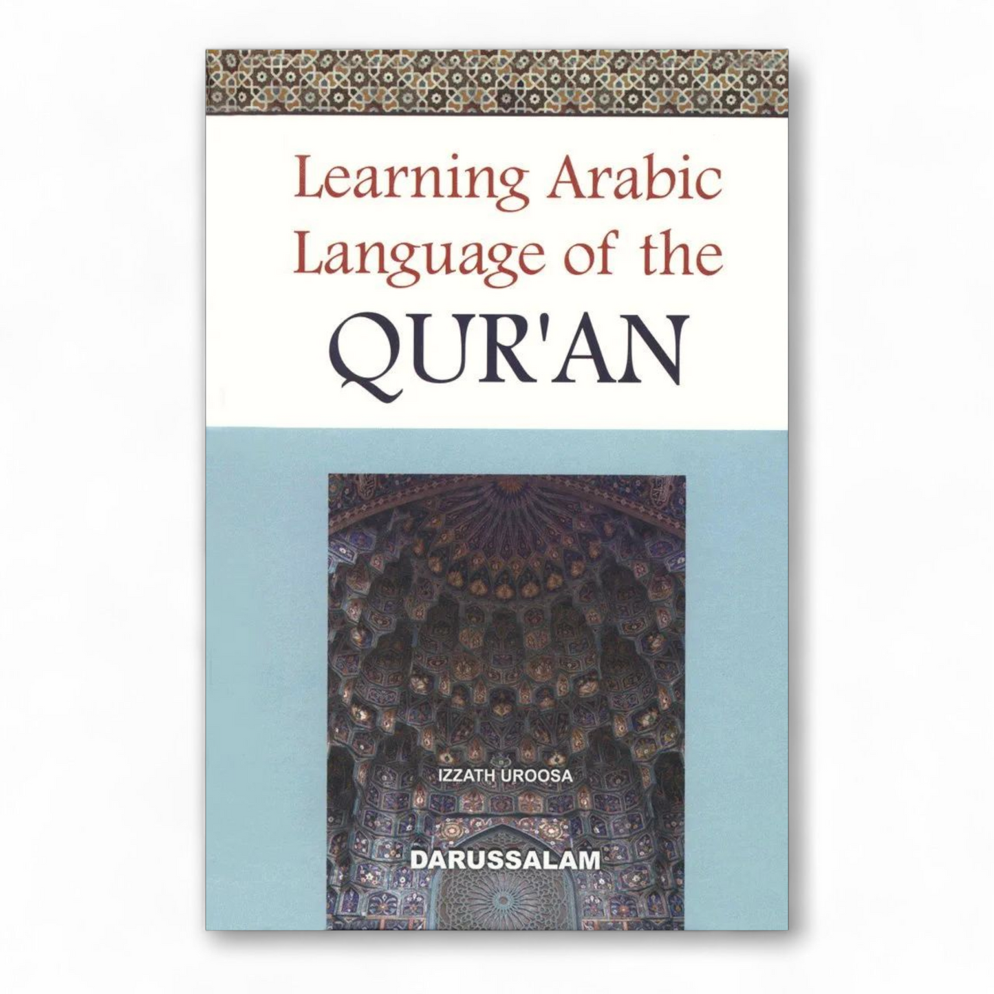 Learning Arabic Language Of The Quran by Izzath Uroosa