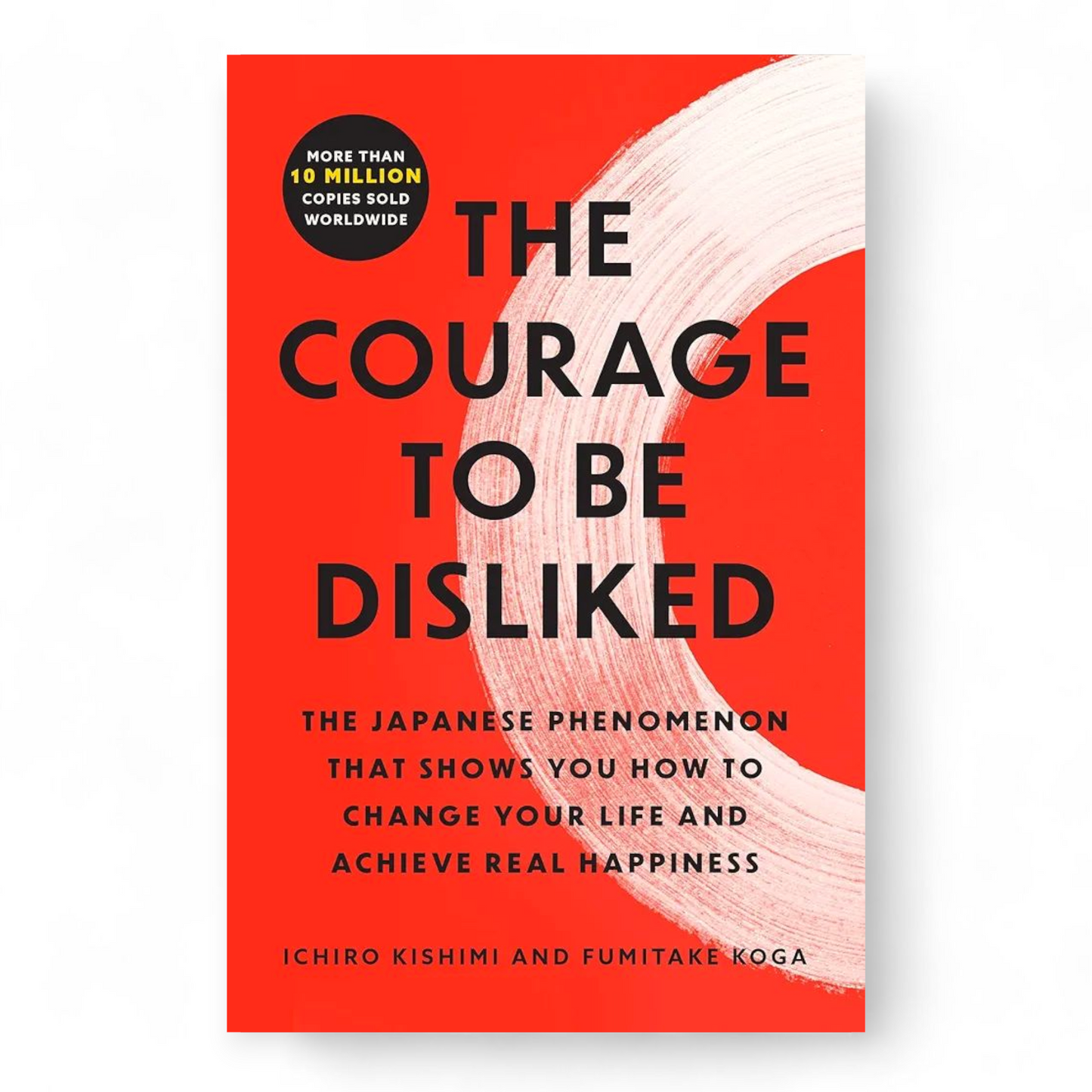 The Courage to Be Disliked by Ichiro Kishimi