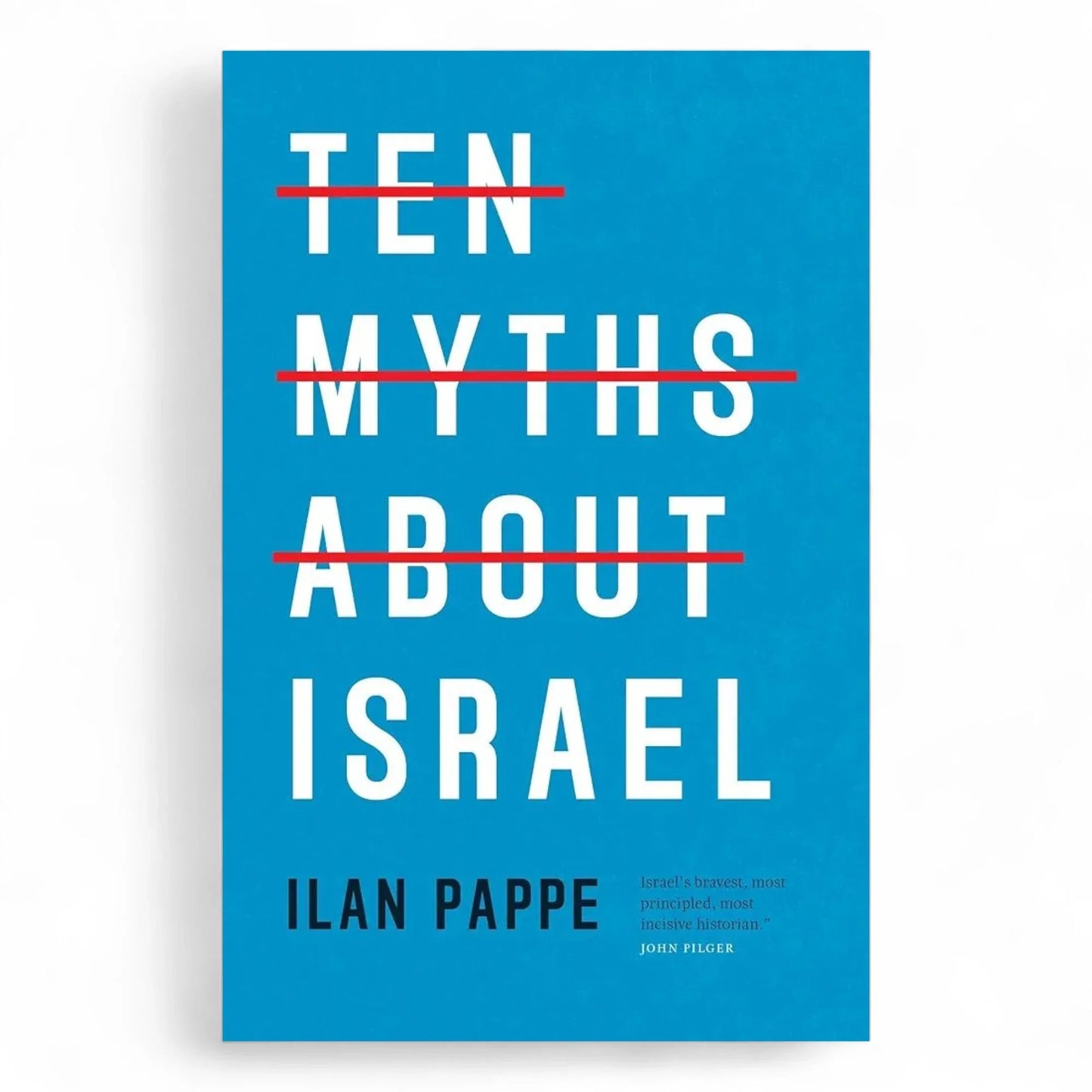 Ilan Pappe
Ten Myths About Israel