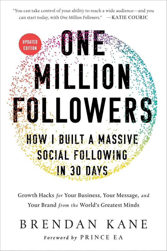 One Million Followers: How I Built a Massive Social Following in 30 Days by Brendan Kane