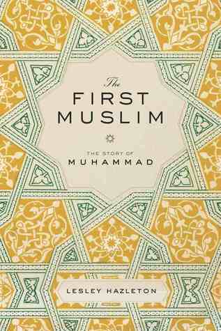 The First Muslim by Lesley Hazleton