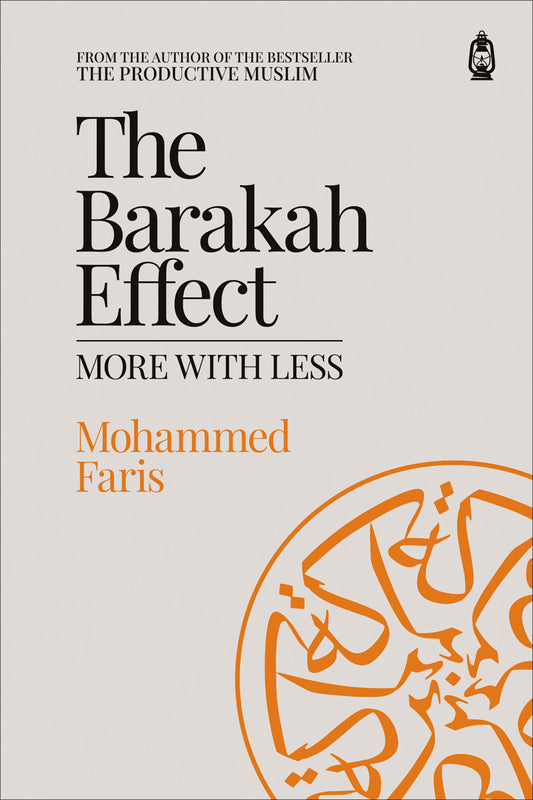 The Barakah Effect: More With Less by Mohammed Faris