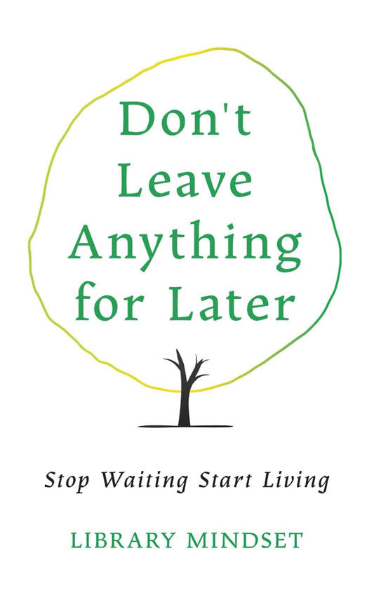 Stop Waiting, Start Living by Library Mindset