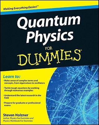 Quantum Physics For Dummies   By Steven Holzner