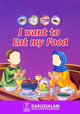 I Want to Eat My Food By Darussalam & Shazia Nazlee