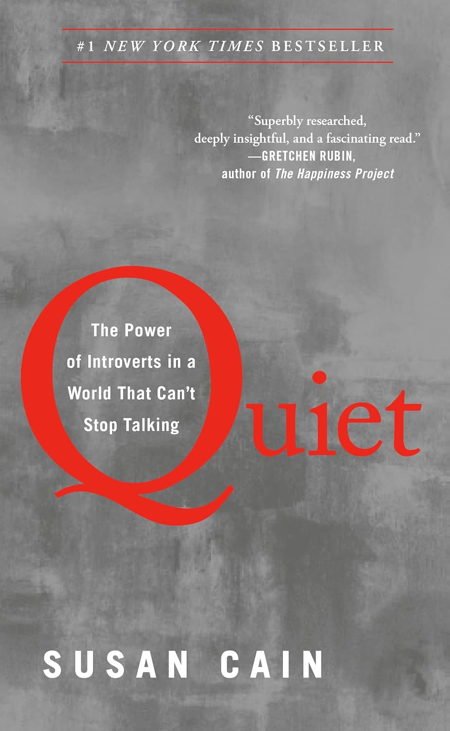 Quiet: The Power of Introverts in a World That Can’t Stop Talking by Susan Cain