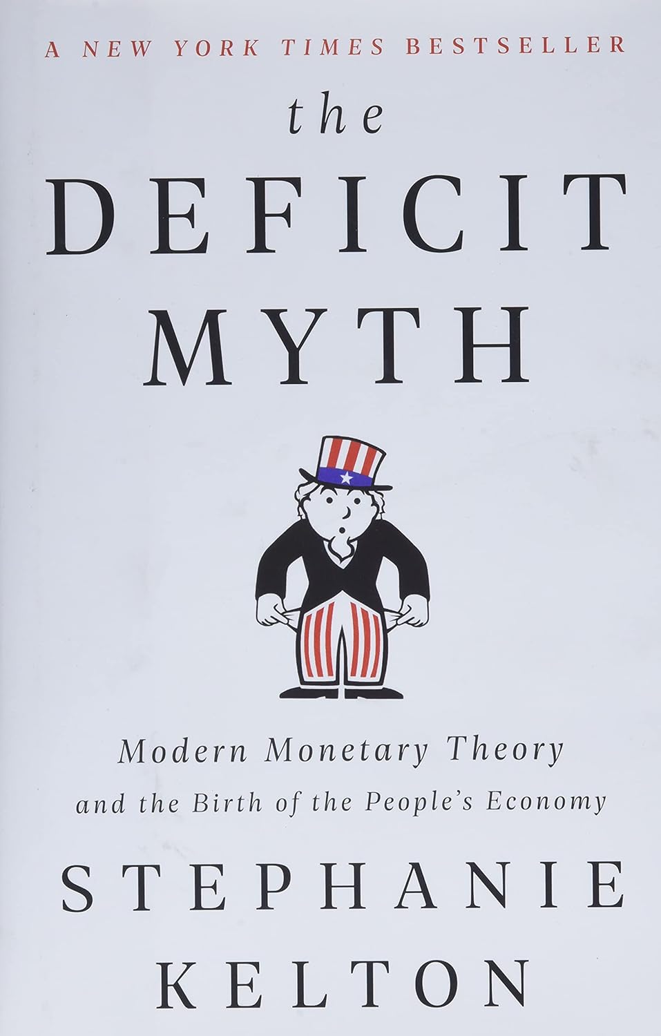 The Deficit Myth: Modern Monetary Theory and the Birth of the People’s Economy