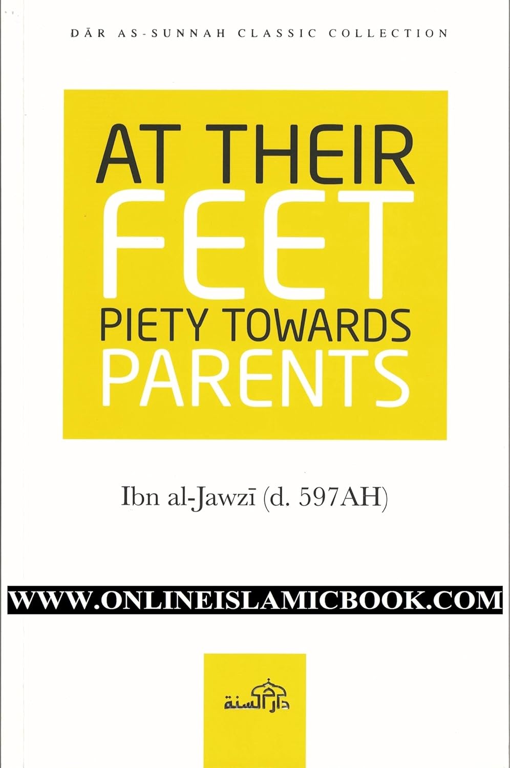 At Their Feet: Piety Towards Parents by Ibn al-Jawzī