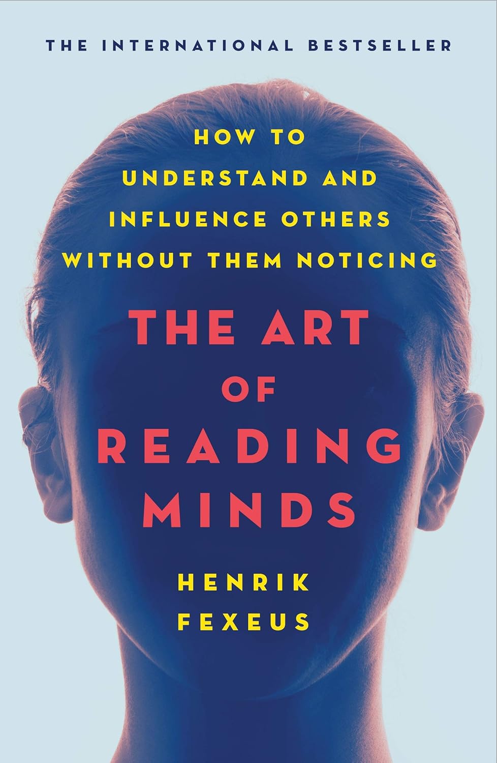 The Art of Reading Minds by Henrik Fexeus