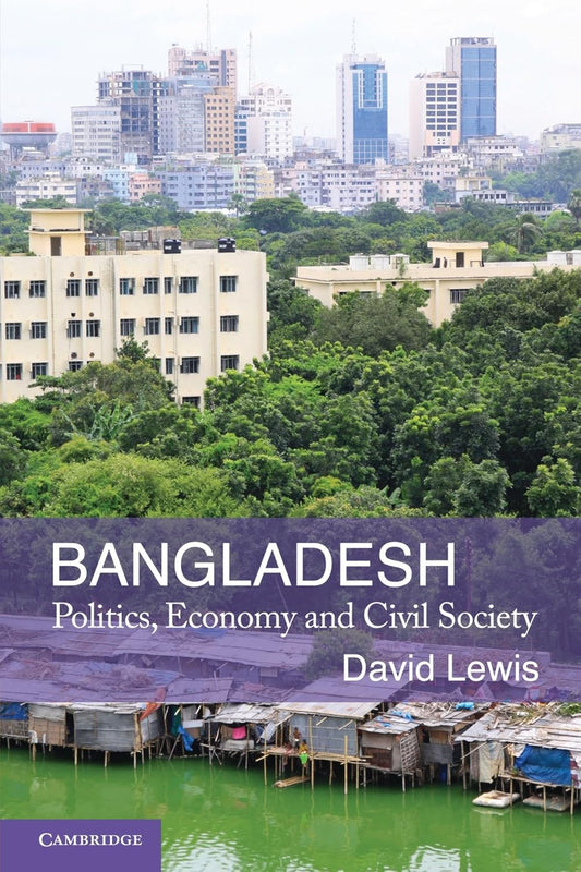 Bangladesh: Politics, Economy and Civil Society