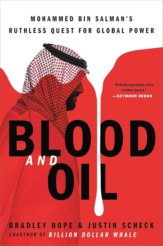 Blood and Oil by Bradley Hope and Justin Scheck