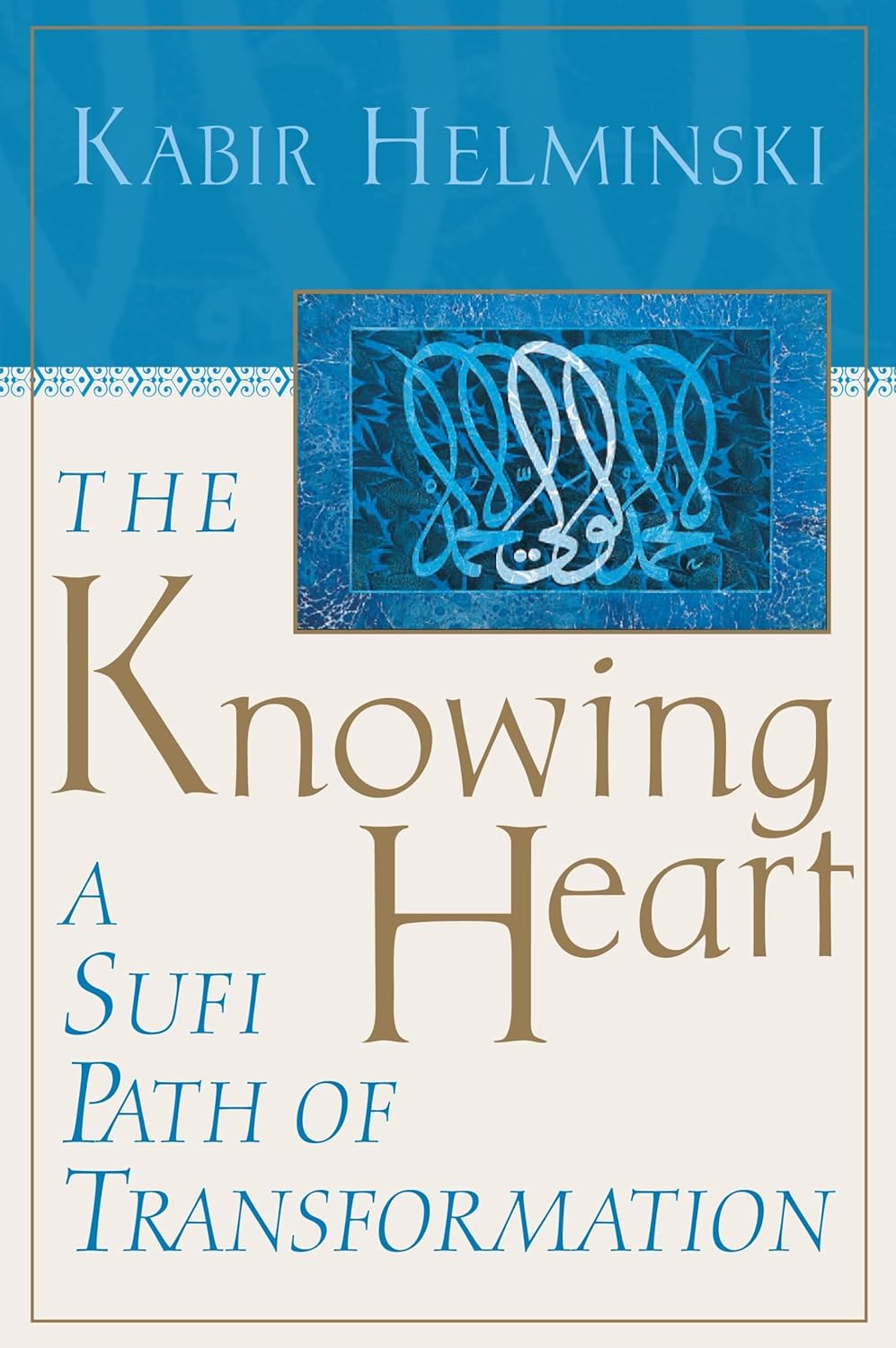The Knowing Heart by Kabir Helminski