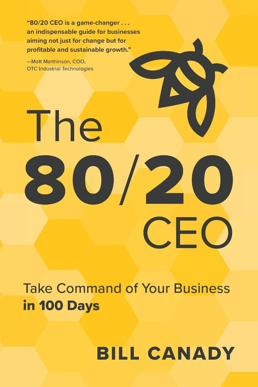 The 80/20 CEO by Bill Canady