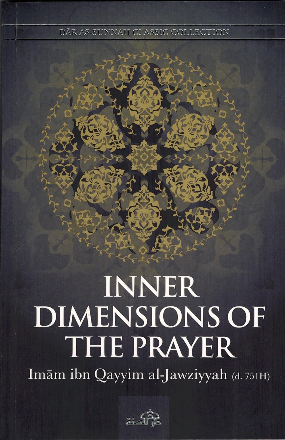 Inner Dimensions of the Prayer by Imām Ibn Qayyim al-Jawziyya
