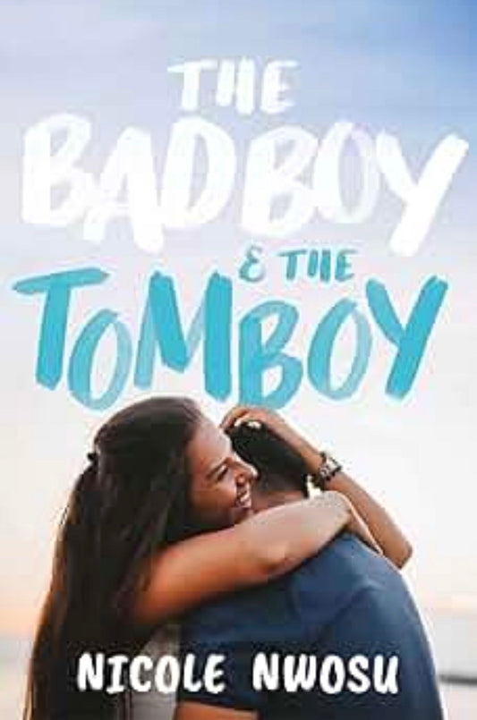 The Bad Boy and the Tomboy
By Nicole Nwosu