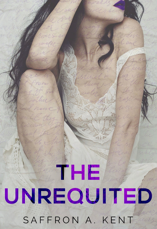 The Unrequited
By Saffron A. Kent