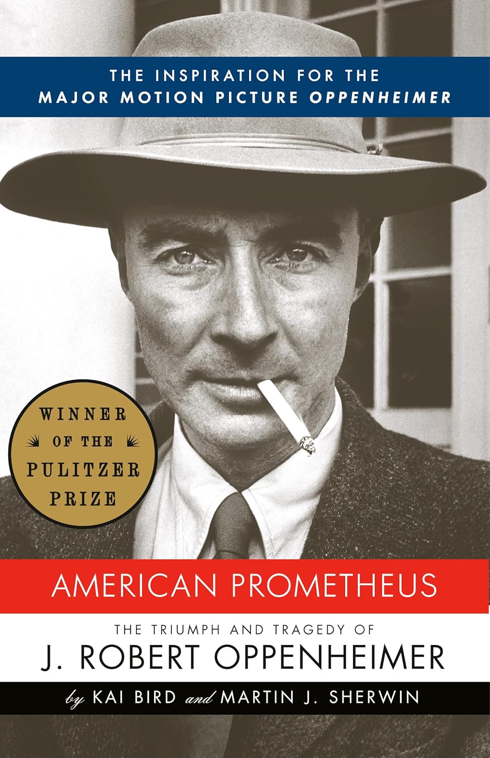 American Prometheus: The Triumph and Tragedy of J. Robert Oppenheimer by Kai Bird, Martin J. Sherwin