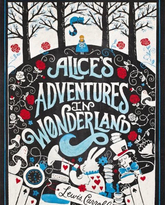 Alice’s Adventures in Wonderland by Lewis Carroll