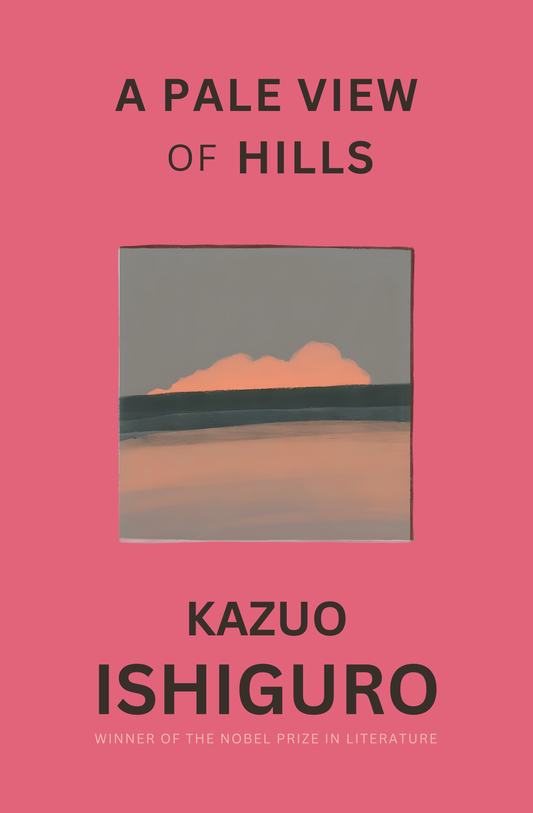 A Pale View of Hills Novel by Kazuo Ishiguro