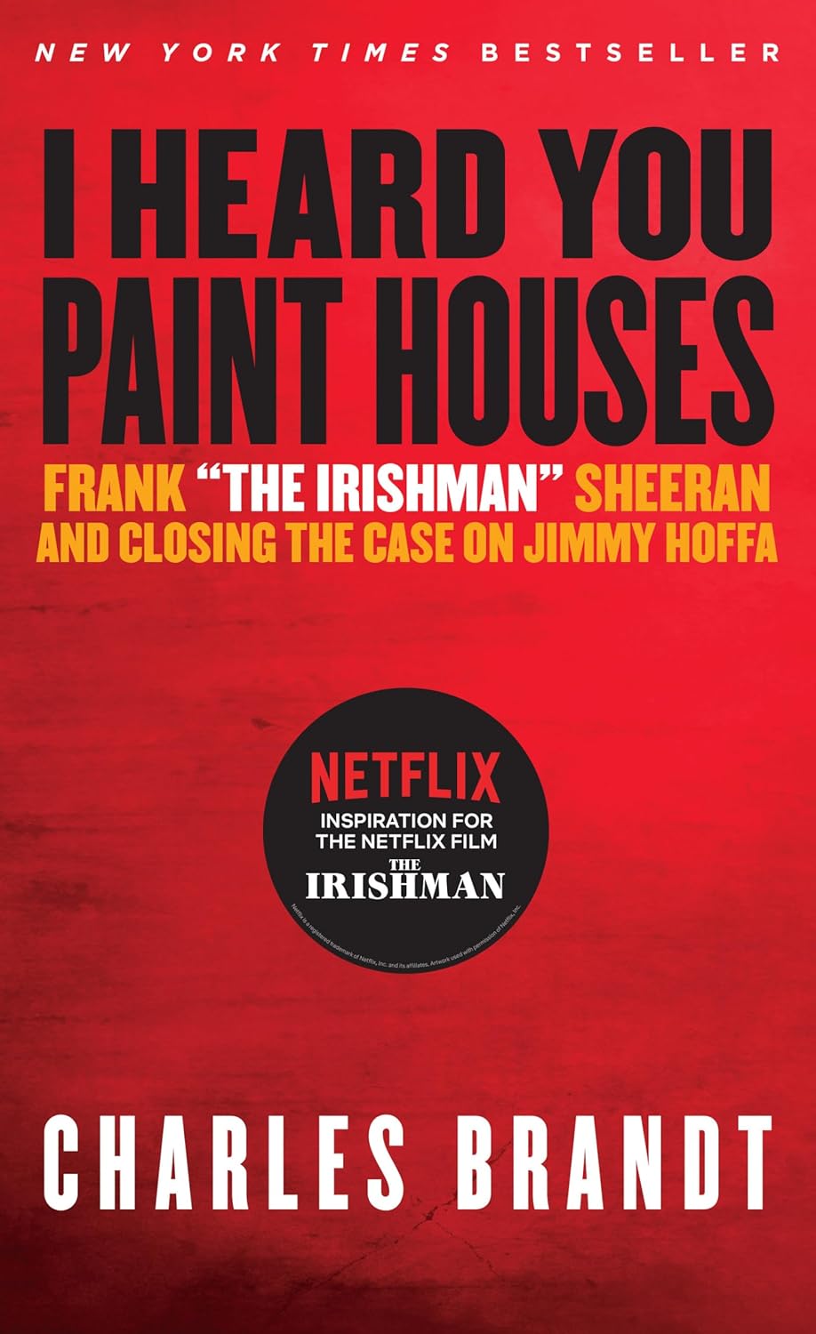 I Heard You Paint Houses Book by Charles Brandt