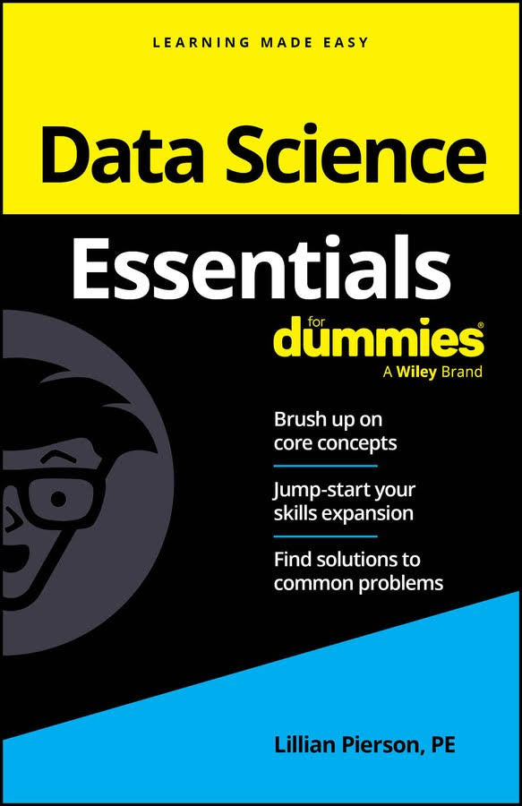 Data Science Essentials For Dummies

Author: Lillian Pierson