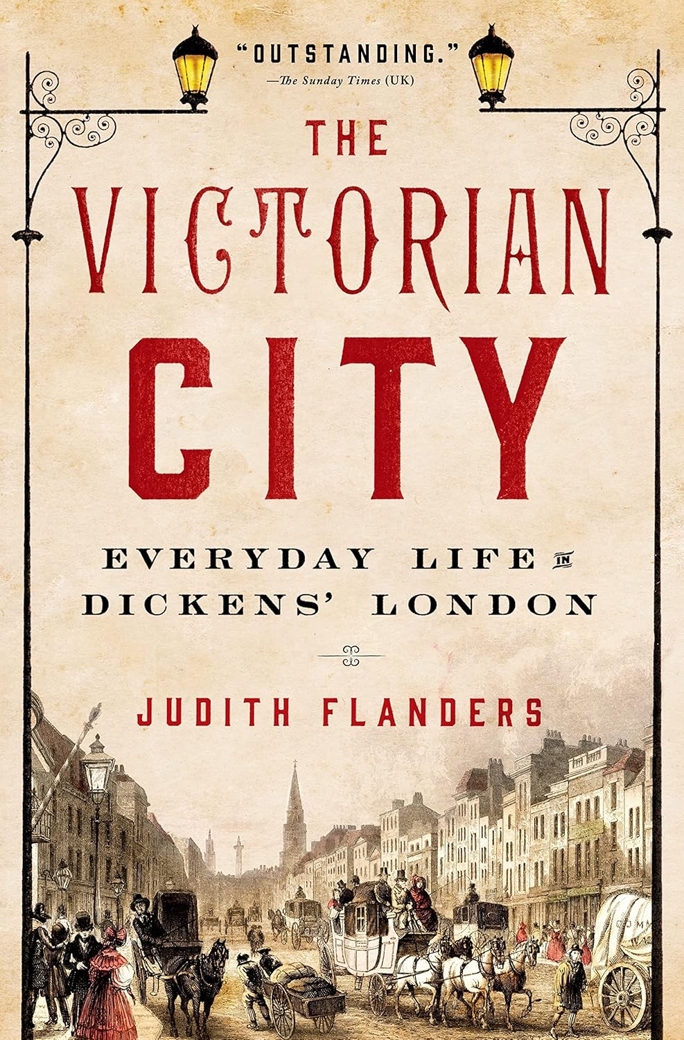 The Victorian City: Everyday Life in Dickens' London Book by Judith Flanders